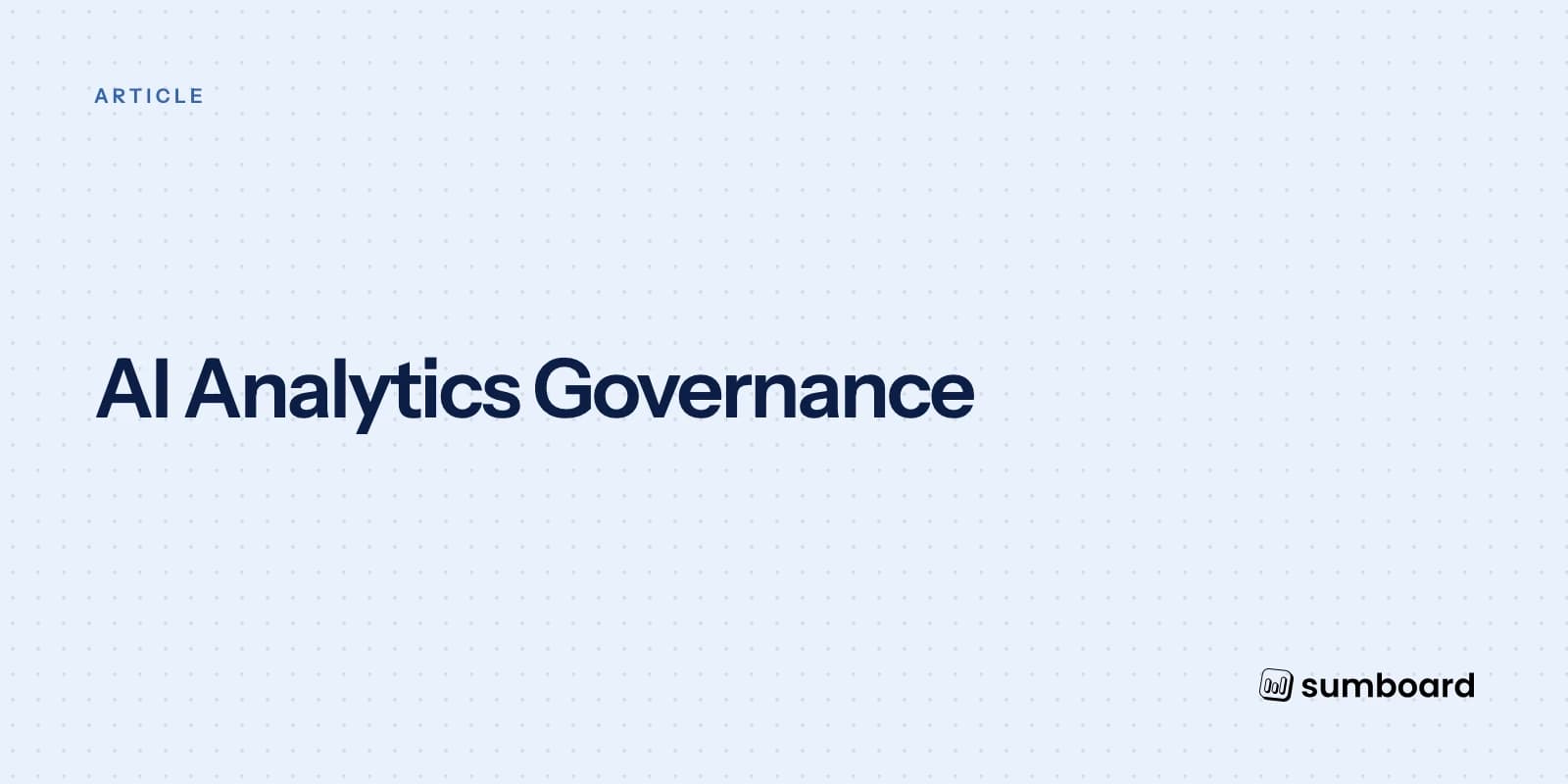 AI Analytics Governance: Six Decisions for AI Features in Analytics Products
