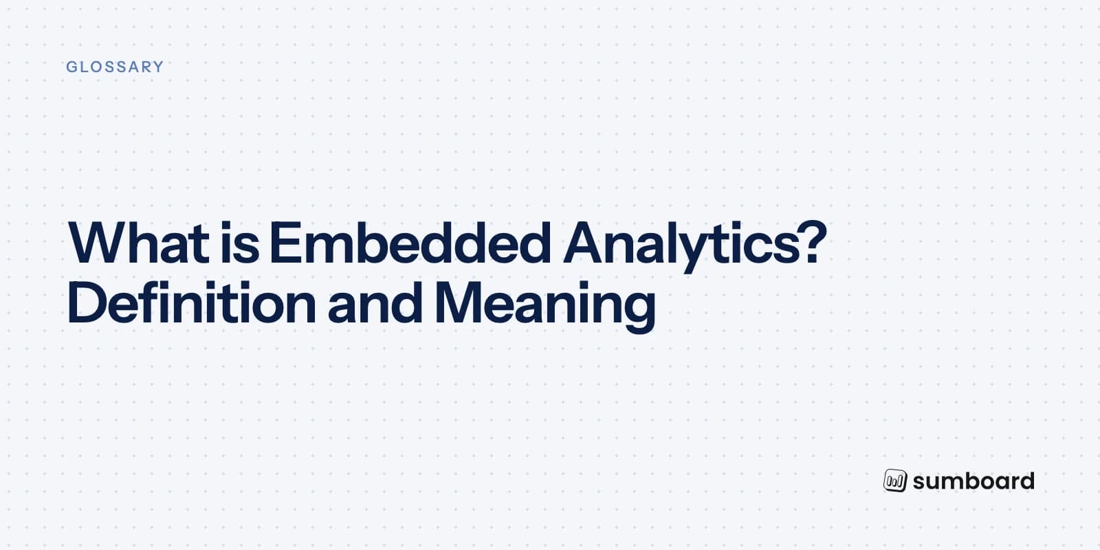 What is Embedded Analytics? Definition and Meaning