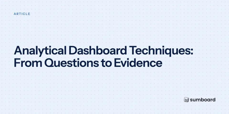 Analytical Dashboard Techniques: From Questions to Evidence