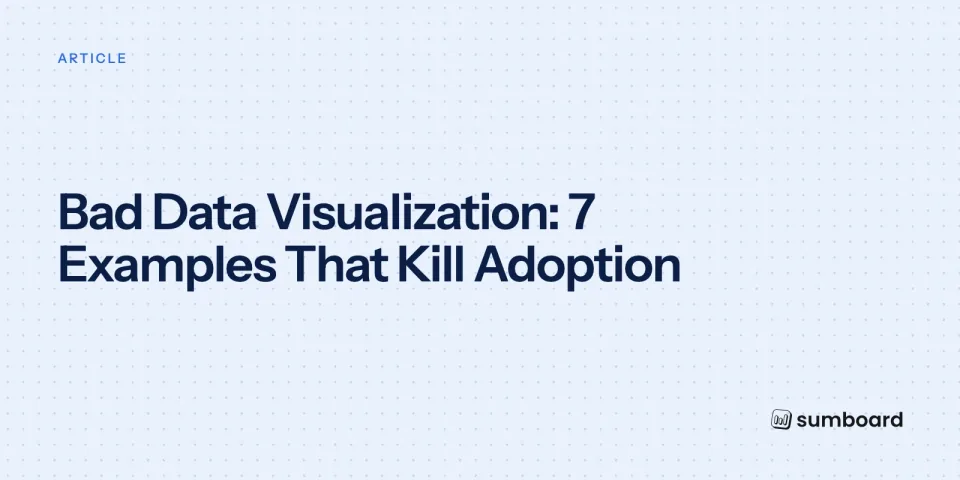 Bad Data Visualization: 7 Examples That Kill Adoption