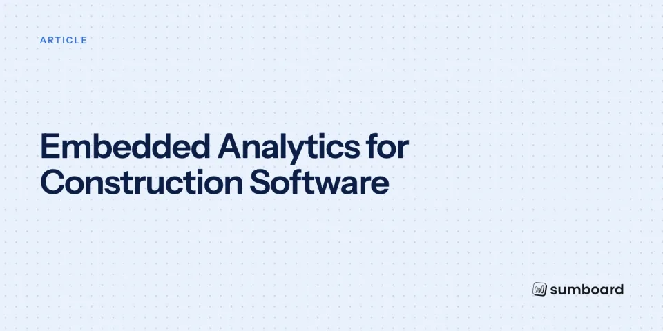 Embedded Analytics for Construction Software