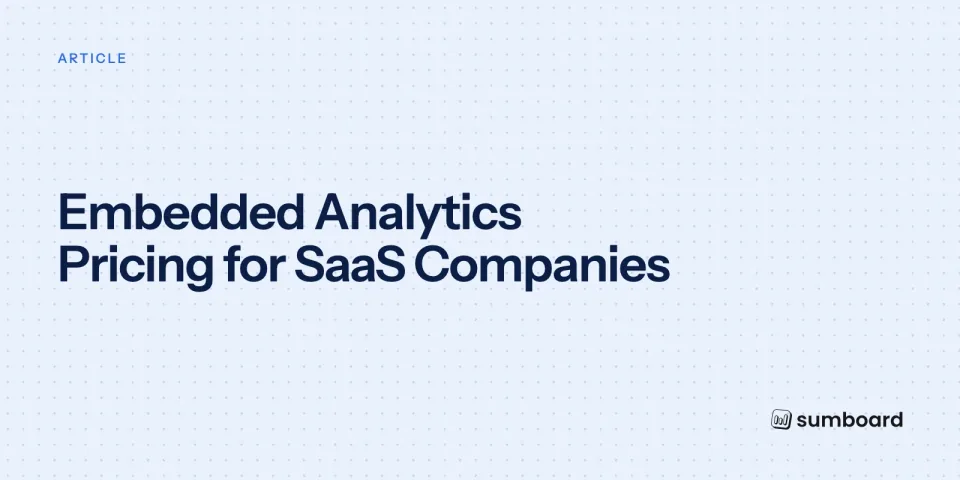 Embedded Analytics Pricing for SaaS Companies