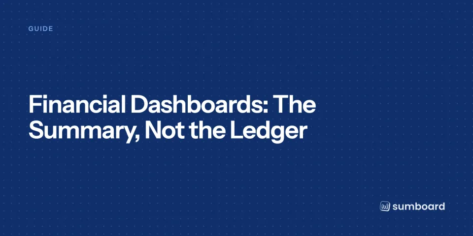 Financial Dashboards: The Summary, Not the Ledger