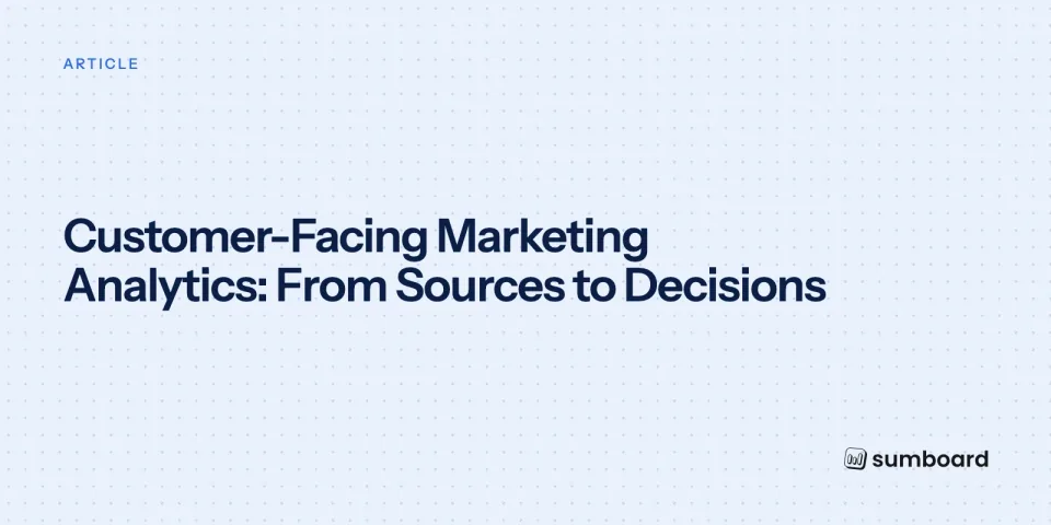 Customer-Facing Marketing Analytics: From Sources to Decisions