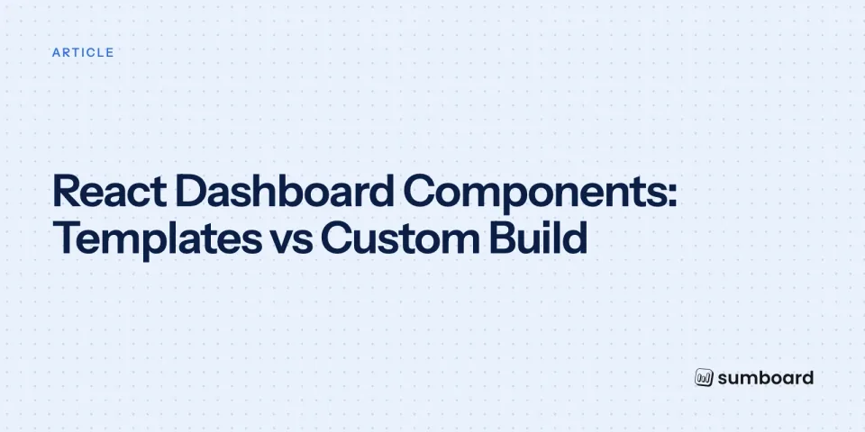 React Dashboard Components: Templates vs Custom Build