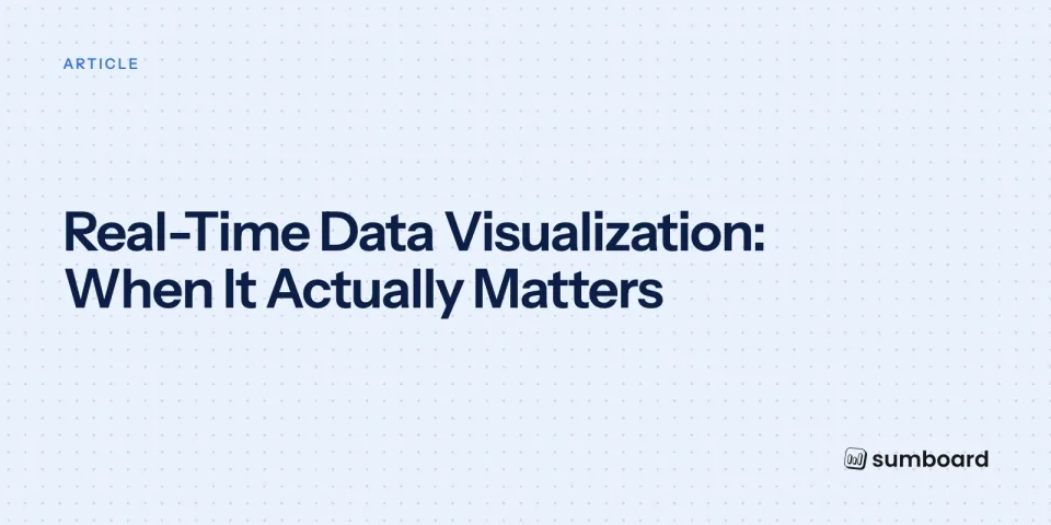 Real-Time Data Visualization: When It Actually Matters