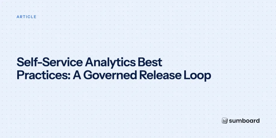 Self-Service Analytics Best Practices: A Governed Release Loop