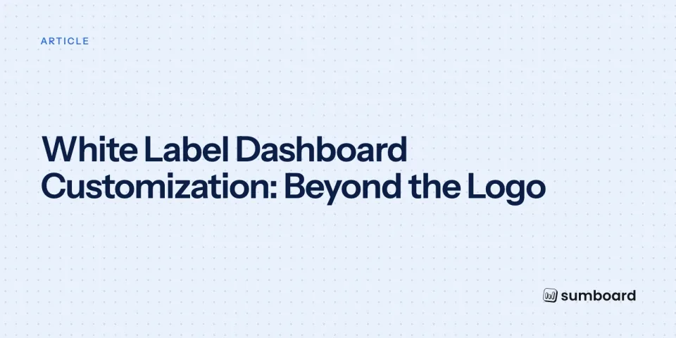 White Label Dashboard Customization: Beyond the Logo